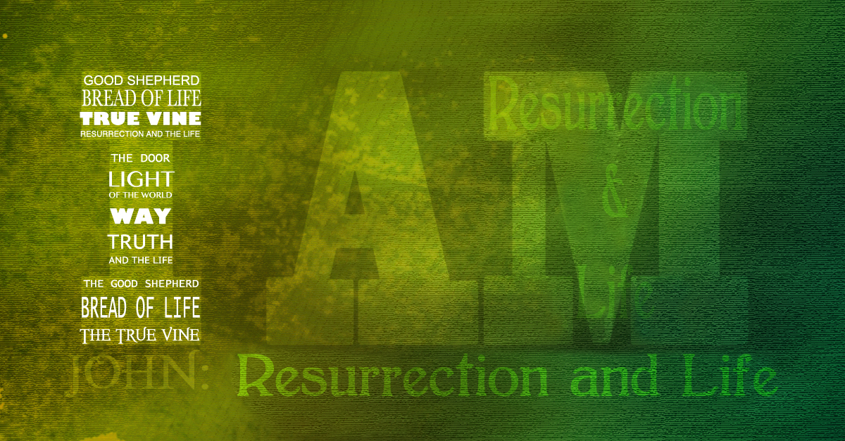 Resurrection and Life